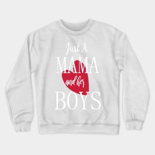 Just a Mama and Her Boys-Mother and Son Matching-Gif SHirt For Mom Crewneck Sweatshirt